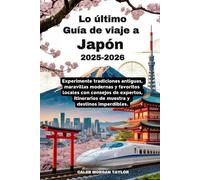 Lo último Guía de viaje a Japón 2025-2026: Experimente tradiciones antiguas, maravillas modernas y favoritos locales con consejos de expertos, itinerarios de muestra y destinos imperdibles.