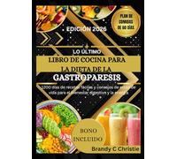 LO ÚLTIMO LIBRO DE COCINA PARA LA DIETA DE LA GASTROPARESIS: 1200 días de recetas fáciles y consejos de estilo de vida para el bienestar digestivo y la energía