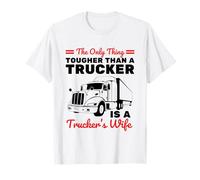 Lo único más difícil Que un Camionero es la Esposa de un Camionero Camiseta