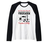 Lo único más difícil Que un Camionero es la Esposa de un Camionero Camiseta Manga Raglan