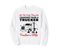 Lo único más difícil Que un Camionero es la Esposa de un Camionero Sudadera