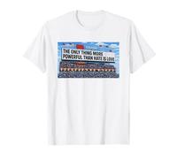 LO ÚNICO MÁS PODEROSO Que EL Odio ES EL Amor Camiseta