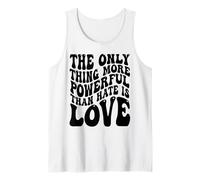 Lo único más poderoso Que el Odio es el Amor Camiseta sin Mangas