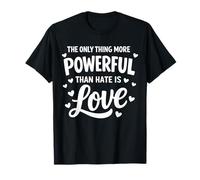 Lo único más poderoso Que el Odio es el Amor, Cita de Unity Camiseta