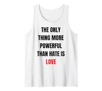 Lo único más poderoso Que el Odio es el Amor - Mensaje Camiseta sin Mangas