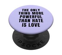 LO ÚNICO MÁS PODEROSO Que EL Odio ES EL Amor PopSockets PopGrip Adhesivo