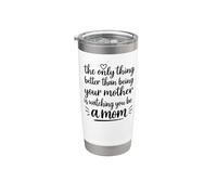 Lo único mejor que ser tu madre es verte ser mamá Vaso térmico de acero inoxidable de doble pared