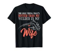 Lo único Que es más Caliente Que mi Soldador es mi Esposa Camiseta