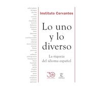 Lo uno y lo diverso: La riqueza del idioma español (Instituto Cervantes)