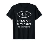 Lo veo, pero no. La complejidad de la discapacidad visual Camiseta