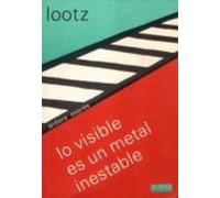 Lo Visible Es Un Metal Inestable