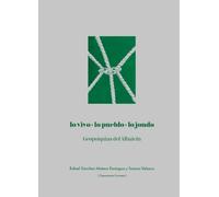 Lo vivo · lo pueblo · lo jondo. Geopsiquias del Albaicín (Extensión Universitaria)