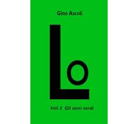 Lo: Vol.1 Gli anni verdi