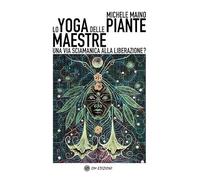Lo yoga delle piante maestre
