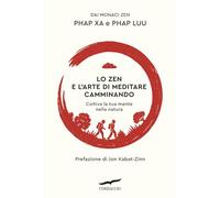 Lo zen e l'arte di meditare camminando (I libri del benessere)