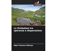 Lo Zimbabwe tra speranza e disperazione