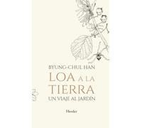 Loa a la tierra. Un viaje al jardín (SIN COLECCION)