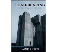 Load-Bearing: A Psychological Novel About Perfectionism, Isolation, and the Cost of Never Letting Anyone In
