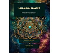 LoadBloom Planner: A 12-W uided Journey to Clear Mental Clutter, Reclaim Your Energy, and Create a Lighter Life
