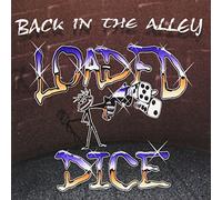 Loaded Dice - Back in the Alley