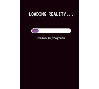 Loading Reality: Funny Digital Detox Notebook, 120 Lined Pages, 6x9 Inches, Matte Black Cover: Minimalist Gamer Aesthetic Journal & Funny Tech Burnout Gift