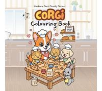 Loafy the Corgi : Sourdough & Sweets: 44 Cute & Easy Baking Designs of Bread, Cakes & Treats, A Wholesome Colouring Book for Kids, Adults & Dog Lovers (Loafy the Corgi Coloring Adventures)
