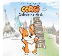 Loafy the Corgi with a suitcase full of adventure and flour still on his paws: 44 Cute & Easy Colouring Book for Kids, Adults & Dog Lovers (Loafy the Corgi Coloring Adventures)