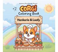 Loafy the Globetrotting Corgi: A Corgi Coloring Book for Kids & Adults - 44 Single-Sided Sourdough Baking, Music & World Travel Designs for Relaxation (Loafy the Corgi Coloring Adventures)