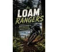 Loam Rangers: Mountain Biking in the Bellingham Area