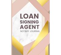 Loan Signing Agent Journal: Notary Public Logbook for Professionals | Record Business Appointments, Closings, Clients, Signing Services, and more | Multiple Documents can be entered in a Single Entry