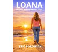 Loana - Survivre dans l’ombre du soleil