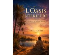L'Oasis Intérieure: Lettres a un pèlerin fatigué