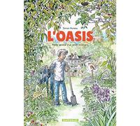 L'Oasis: Petite genèse d'un jardin biodivers