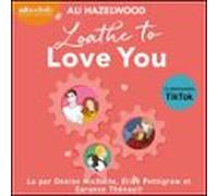 Loathe To Love You (audiolibro)
