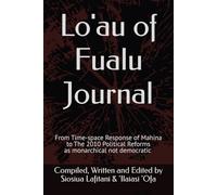 Lo'au of Fualu Journal: From Time-space Response of Mahina to The 2010 Political Reforms were monarchical not democratic (S. Lafitani's Series)