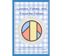 Loaves, Fishes, and Favorite Dishes: A Collection of Recipes from Huntington First Church of the Nazarene