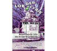 Lob der Lyrik (Band 10): Metapoetologischer Zyklus über die Lügen des Lyrikbetriebs Teil 103-119: 10.4.-21.7.2026