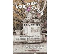 LOB DER LYRIK (Doppelband 7+8): Metapoetologischer Zyklus über die Lügen des Lyrikbetriebs Teil 69 - 102: 13.2.-29.3.2026