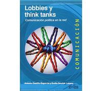 Lobbies Y Think Tanks: Comunicacion Politica En La Red