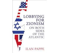 Lobbying for Zionism on Both Sides of the Atlantic