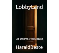 LobbyLand: Die unsichtbare ReGierung