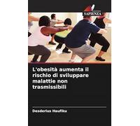 L'obesità aumenta il rischio di sviluppare malattie non trasmissibili