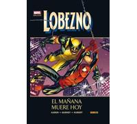 Lobezno 5. El Mañana Muere Hoy (MARVEL DELUXE)