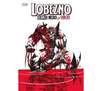 Lobezno. blanco, negro y sangre (NOVELAS GRAFICAS MARVEL)