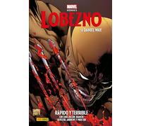 Lobezno de Daniel Way 2. Rápido y terrible (MARVEL HEROES)