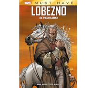 Lobezno: El Viejo Logan (MARVEL MUST HAVE)