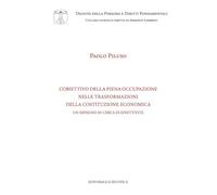 L'obiettivo della piena occupazione nelle trasformazioni della Costituzione economica. Un impegno in cerca di effettività (Dignità della persona e diritti fondamentali)