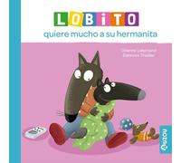 Lobito quiere mucho a su hermanita