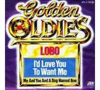 LOBO - I`d Love You To Want Me/Me And You And A Dog Named Boo (7" Vinyl Single)(Golden Oldies)(Atlantic ATL 11758)