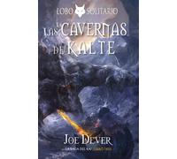 LOBO SOLITARIO: 3 LAS CAVERNAS DE KALTE
